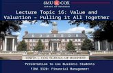 Lecture Topic 16: Value and Valuation – Pulling it All Together Presentation to Cox MBA Students FINA 6214: International Financial Markets Presentation.