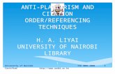 ANTI-PLAGIARISM AND CITATION ORDER/REFERENCING TECHNIQUES H. A. LIYAI UNIVERSITY OF NAIROBI LIBRARY 1 University of Nairobi ISO 9001:2008 1 Certified .