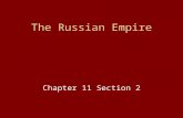 The Russian Empire Chapter 11 Section 2. Setting the Stage Byzantines –Traded w/ & sent missionaries to Slavic regions –Cultural diffusion Result: –Russian.