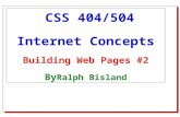 Title Slide CSS 404/504 Internet Concepts Building Web Pages #2 By Ralph Bisland.