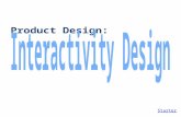 Starter. Objectives: To examine the ways of making a product interactive To start designing the interactive features of your multimedia product.