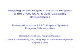 1 Mapping of the Airspace Systems Program to the JPDO NGATS 2025 Capability Requirements Presentation to the ARAC Airspace Systems Program Subcommittee.
