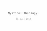 Mystical Theology 16 July 2014. Review of Last Class Mysticism is a way of knowing that is beyond thinking and reasoning that awakens a unitive consciousness.