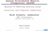 1 2/18/99Quorum PI ‘99 BBN Technologies Quorum Distributed Objects Integration (QuOIN) Quorum PI Meeting Working Group Structure and Prepared Commentary.