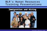 31511231/0603 © 2003 Business & Legal Reports, Inc. Immigration and Hiring BLR’s Human Resources Training Presentations.