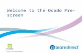Welcome to the Ocado Pre-screen. Housekeeping Rules Health and safety Facilities What to expect Feedback.