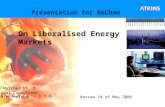 On Liberalised Energy Markets Presentation for AmCham Jerzy Majcher Ph. D Principal Consultant WS Atkins Polska Warsaw 10 of May 2006.