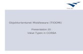 Objektorienteret Middleware (TIOOMI) Presentation 20 : Value Types in CORBA.