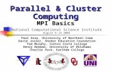 Parallel & Cluster Computing MPI Basics Paul Gray, University of Northern Iowa David Joiner, Shodor Education Foundation Tom Murphy, Contra Costa College.