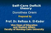 Dorothea Orem Self-Care Deficit theory. Overview about Orem’s theory:- Overview about Orem’s theory:- Orem's CV Orem's CV Origins – Purpose Origins –
