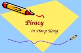 PiracyPiracy in Hong Kong. What is piracy? The use of copyrighted material without permission. The taking and using of copyrighted or patented material.