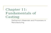 Chapter 11: Fundamentals of Casting DeGarmo’s Materials and Processes in Manufacturing.