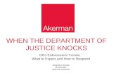WHEN THE DEPARTMENT OF JUSTICE KNOCKS DOJ Enforcement Trends: What to Expect and How to Respond Jacqueline Arango Shareholder Akerman Senterfitt.