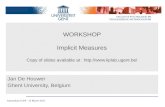 Distinction Procedure, Effect, and Theory – Jan De Houwer - 09/06/2006 WORKSHOP Implicit Measures Copy of slides available at :