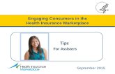 Engaging Consumers in the Health Insurance Marketplace September 2015 Tips For Assisters.