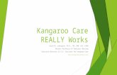 Kangaroo Care REALLY Works Susan M. Ludington, Ph.D., RN, CNM, CKC, FAAN Walters Professor of Pediatric Nursing Executive Director of U.S. Institute for.