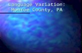 Language Variation: Monroe County, PA. n History.