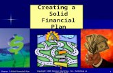 Chapter 7 Solid Financial Plan Copyright ©2009 Pearson Education, Inc. Publishing as Prentice Hall 1 Creating a Solid Financial Plan.