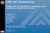 1 FY02 ASA Presentation Manage NIH Environmental Compliance and Pollution Control Activities Prepared by: Jim Carscadden Valerie Nottingham Terry Leland.
