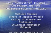 Some Aspects of Islamic Cosmology and the current state of Physics Shahidan Radiman School of Applied Physics Faculty of Science and Technology Universiti.