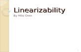 Linearizability By Mila Oren 1. Outline  Sequential and concurrent specifications.  Define linearizability (intuition and formal model).  Composability.