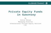 By Connie Helyar Managing Director International Private Equity Services Ltd Private Equity Funds in Guernsey.