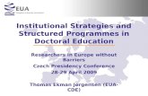 Institutional Strategies and Structured Programmes in Doctoral Education Researchers in Europe without Barriers Czech Presidency Conference 28-29 April.