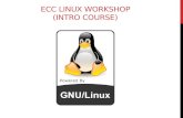 ECC LINUX WORKSHOP (INTRO COURSE). WHAT WILL BE COVERED 1.UNIX/Linux Overview 2.Red Hat Enterprise Linux 3.ECC-UNIX accounts 4.How to Login 5.GUI Navigation.