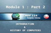 Module 1 : Part 2 INTRODUCTION & HISTORY OF COMPUTERS INTRODUCTION & HISTORY OF COMPUTERS.