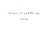Advanced English Writing 90CA251. Textbook Oshima, A. & Hogue. (2007). Introduction to Academic Writing: Level 3 (3d edition). New York: Pearson Education.