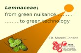 Lemnaceae; from green nuisance ……… ………to green technology Dr. Marcel Jansen.