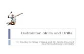 Badminton Skills and Drills Dr. Stanley Li-Ming Chiang and Dr. Kevin Casebolt East Stroudsburg University.