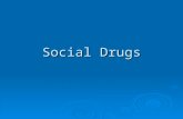 Social Drugs. Drug Experimentation  Usually starts in adolescent years  Different reasons why teenagers start using drugs: Peer pressure Peer pressure.