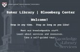 Copyright © President & Fellows of Harvard College Baker Library | Bloomberg Center Welcome! Drop in any time. Stay as long as you like! Meet our knowledgeable.