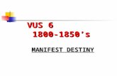 VUS 6 1800-1850’s MANIFEST DESTINY. **TWO PARTIES EMERGE AFTER WASHINGTON’S PRESIDENCY ENDED IN THE 1790’S- 2 POLITICAL PARTIES EMERGED AFTER WASHINGTON’S.