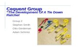 Cequent Group “The Development Of A Tie Down Ratchet Group 2 Stephen Smith Otto Gerdeman Adam Schmitz.