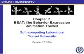1 Chapter 7. BEAT: the Behavior Expression Animation Toolkit Soft computing Laboratory Yonsei University October 27, 2004.