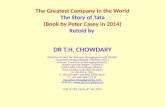 The Greatest Company in the World The Story of Tata (Book by Peter Casey in 2014) Retold by DR T.H. CHOWDARY Director: Center for Telecom Management and.