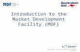 Supported by Australian Government, managed by Cardno Introduction to the Market Development Facility (MDF)