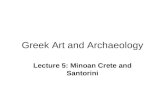 Greek Art and Archaeology Lecture 5: Minoan Crete and Santorini.