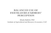 BALANCED USE OF FERTILIZERS-FARMERS’ PERCEPTION Khuda Bakhsh, PhD Institute of Agricultural and Resource Economics, UAF.