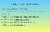 Lab evaluations Go to Acadia Central   Log in Click on Online Registration Click on Information.