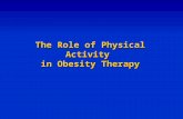 The Role of Physical Activity in Obesity Therapy.