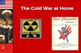 The Early Cold War: 1945-1953 The Early Cold War: 1945-1953 The Cold War at Home.