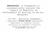 IMPORTANT: A framework to systematically analyze the "Impact of Mobility on Performance Of RouTing in Ad-hoc NeTworks" Fan Bai *, Narayanan Sadagopan +,