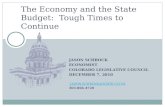 JASON SCHROCK ECONOMIST COLORADO LEGISLATIVE COUNCIL DECEMBER 7, 2010 JASON.SCHROCK@STATE.CO.US 303-866-4720 The Economy and the State Budget: Tough Times.
