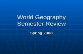 World Geography Semester Review Spring 2008. Because Because of the Industrial Revolution, Europe transformed from agricultural agricultural society to.