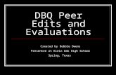 DBQ Peer Edits and Evaluations Created by Debbie Owens Presented at Klein Oak High School Spring, Texas.