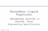 HOUSTON, TEXAS1 Hazardous Liquid Pipelines ENGINEERING SERVICES LP HOUSTON, TEXAS Engineering Specification.