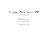 Engage Wireless LCD uWriteTouch Gadget Report Education 635 Mark Roque
